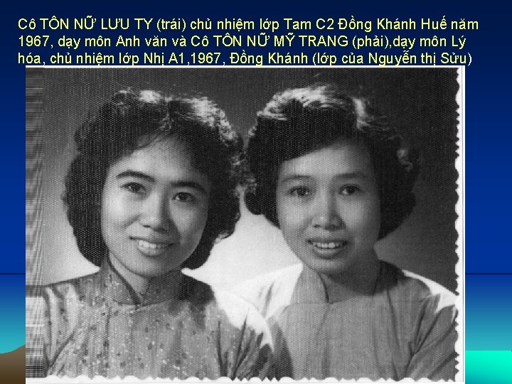 Cô TÔN NỮ LƯU TY (trái) chủ nhiệm lớp Tam C 2 Đồng Khánh