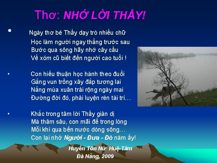  Thơ: NHỚ LỜI THẦY! • Ngày thơ bé Thầy dạy trò nhiều chữ