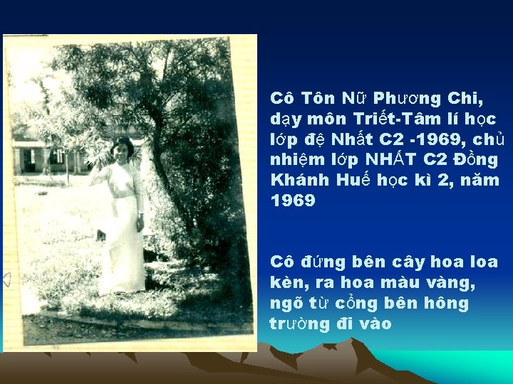 Cô Tôn Nữ Phương Chi, dạy môn Triết-Tâm lí học lớp đệ Nhất C