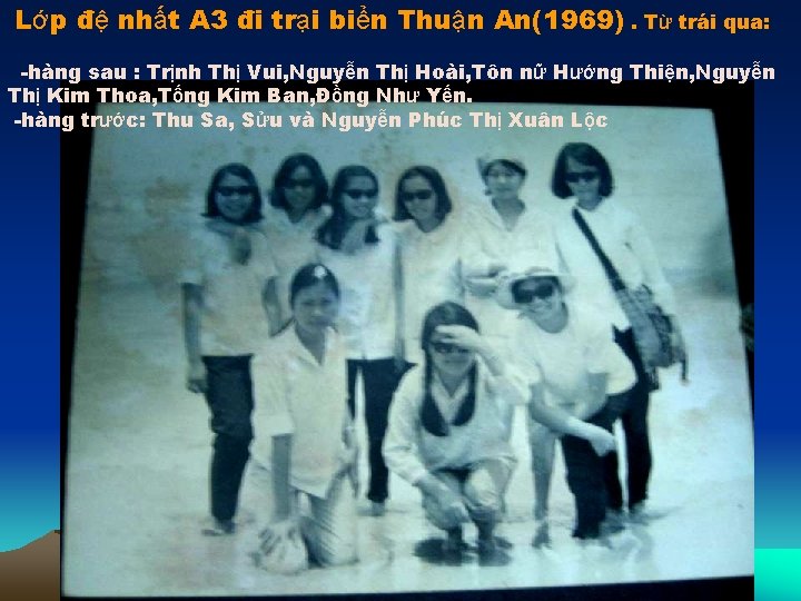 Lớp đệ nhất A 3 đi trại biển Thuận An(1969). Từ trái qua: -hàng