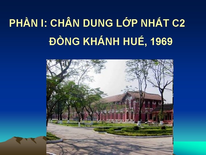 PHẦN I: CH N DUNG LỚP NHẤT C 2 ĐỒNG KHÁNH HUẾ, 1969 