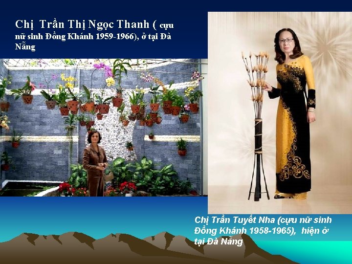 Chị Trần Thị Ngọc Thanh ( cựu nữ sinh Đồng Khánh 1959 -1966), ở