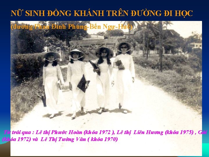 NỮ SINH ĐỒNG KHÁNH TRÊN ĐƯỜNG ĐI HỌC (đường Phan Đình Phùng-Bến Ngự-Huế) Từ