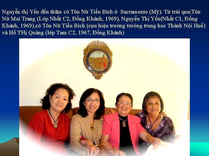 Nguyễn thị Yến đến thăm cô Tôn Nữ Tiểu Bích ở Sacramento (Mỹ). Từ
