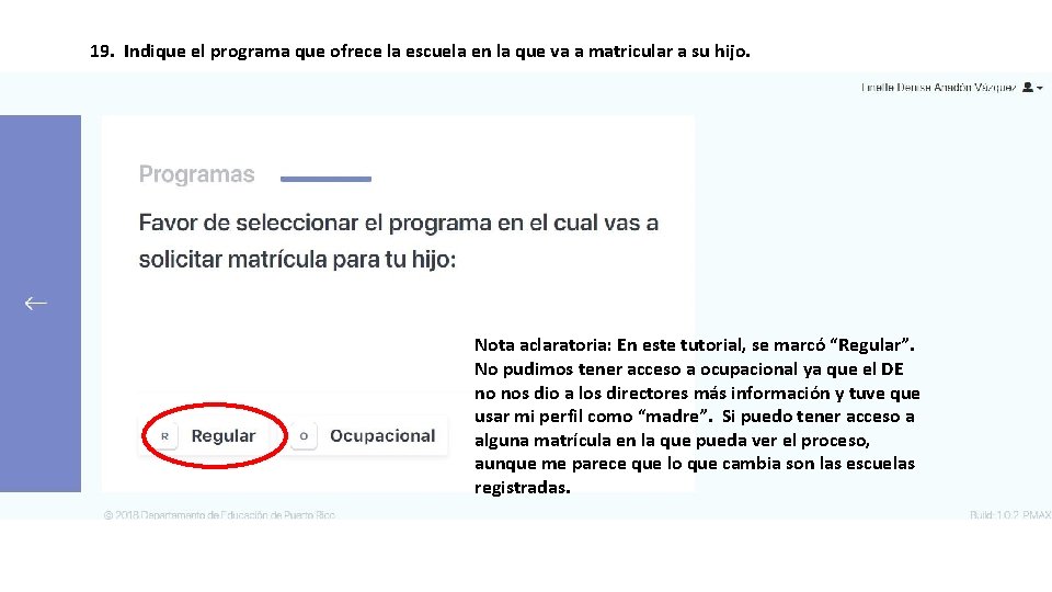 19. Indique el programa que ofrece la escuela en la que va a matricular