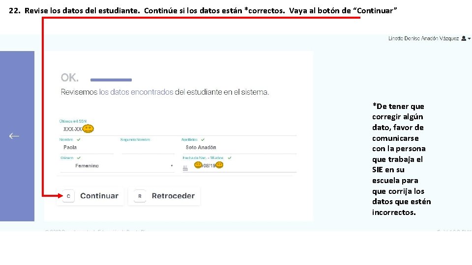 22. Revise los datos del estudiante. Continúe si los datos están *correctos. Vaya al