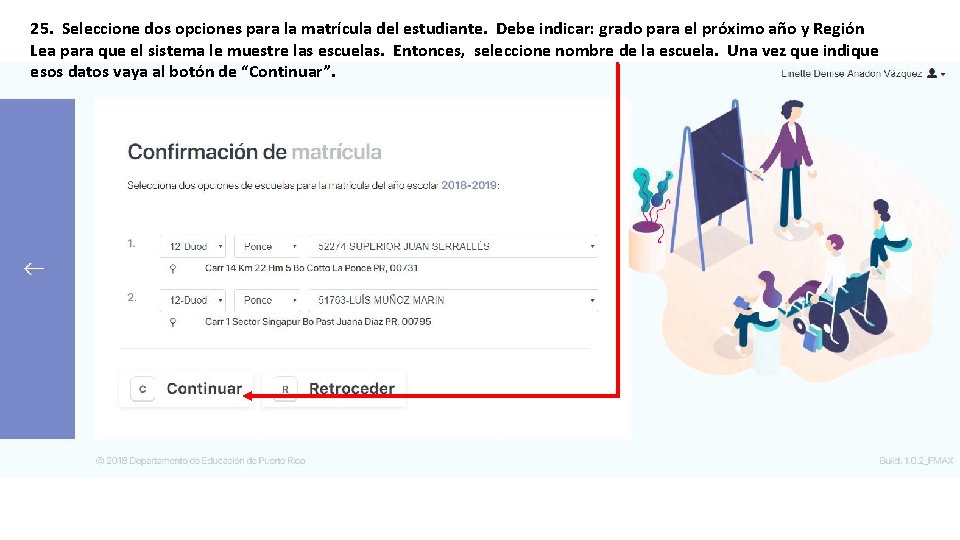 25. Seleccione dos opciones para la matrícula del estudiante. Debe indicar: grado para el