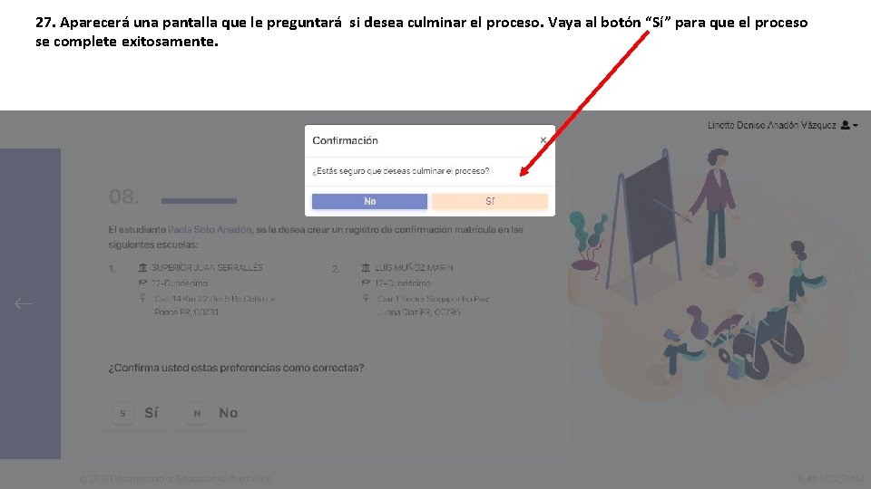 27. Aparecerá una pantalla que le preguntará si desea culminar el proceso. Vaya al