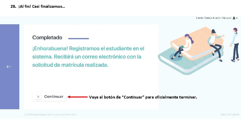 28. ¡Al fin! Casi finalizamos… Vaya al botón de “Continuar” para oficialmente terminar. 