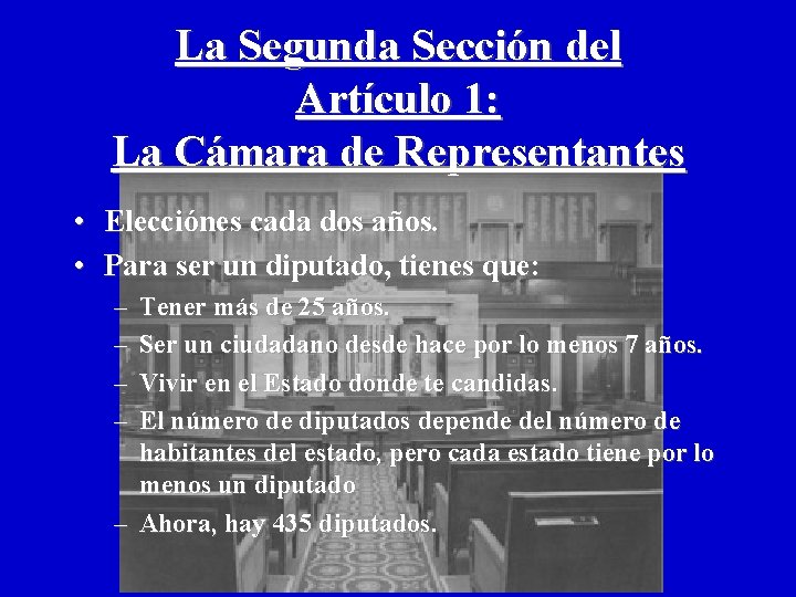 La Segunda Sección del Artículo 1: La Cámara de Representantes • Elecciónes cada dos