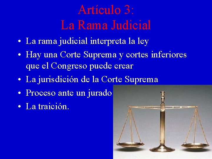 Artículo 3: La Rama Judicial • La rama judicial interpreta la ley • Hay