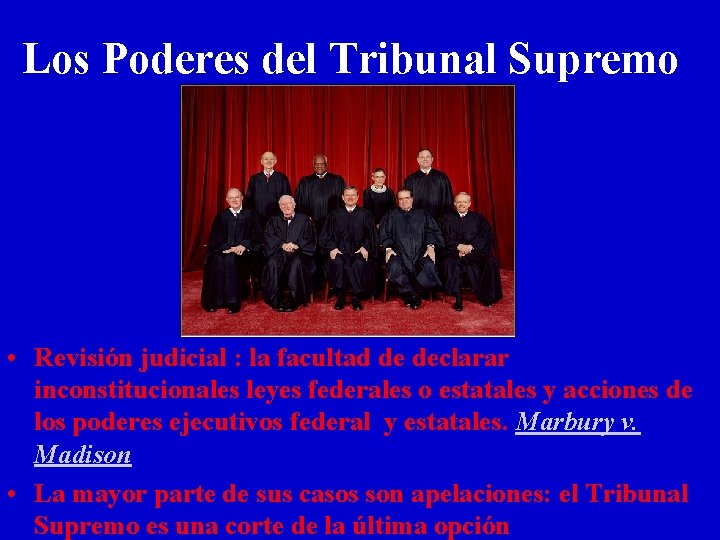 Los Poderes del Tribunal Supremo • Revisión judicial : la facultad de declarar inconstitucionales