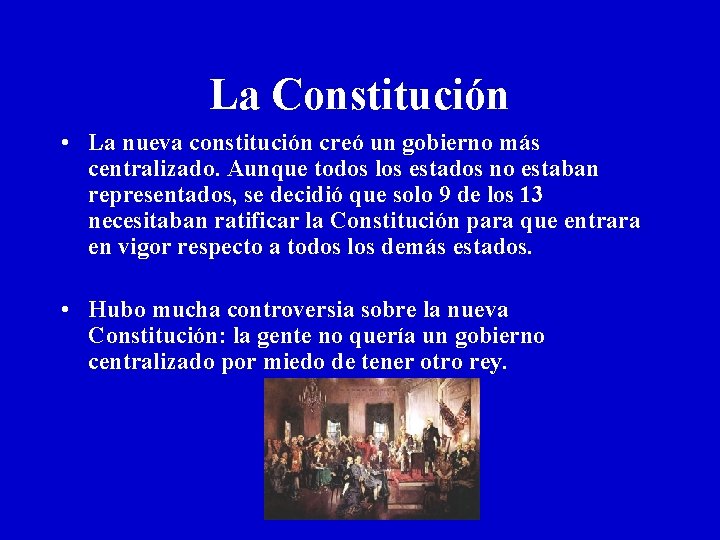 La Constitución • La nueva constitución creó un gobierno más centralizado. Aunque todos los