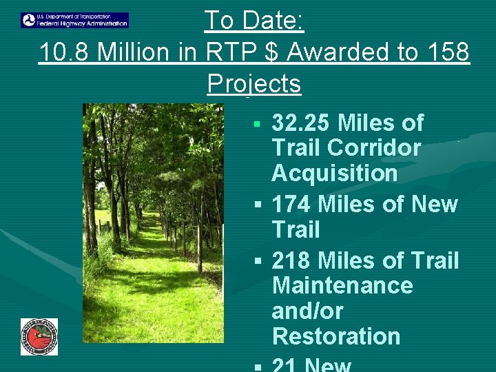 To Date: 10. 8 Million in RTP $ Awarded to 158 Projects 32. 25