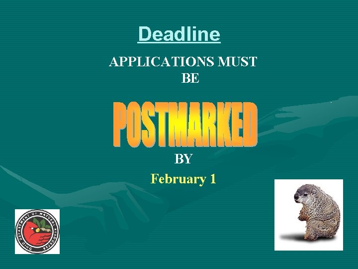 Deadline APPLICATIONS MUST BE BY February 1 