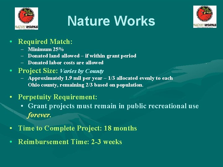 Nature Works • Required Match: – Minimum 25% – Donated land allowed – if