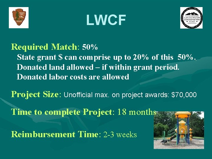 LWCF Required Match: 50% State grant $ can comprise up to 20% of this