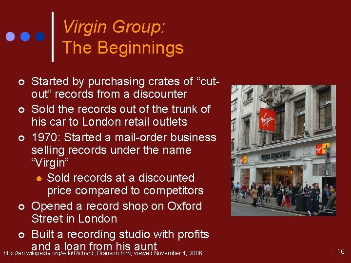 Virgin Group: The Beginnings Started by purchasing crates of “cutout” records from a discounter