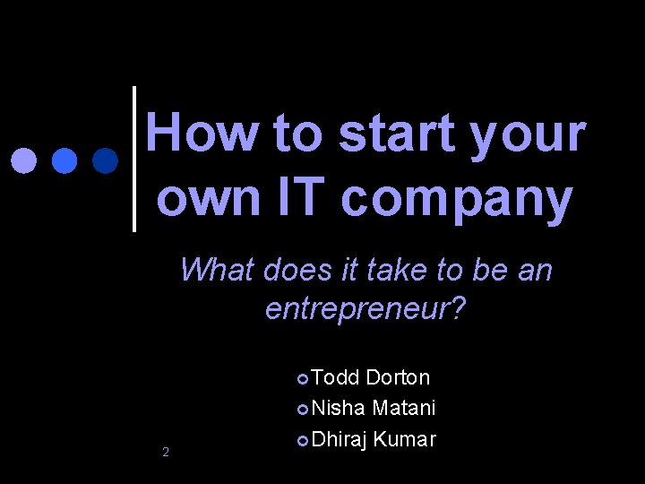 How to start your own IT company What does it take to be an