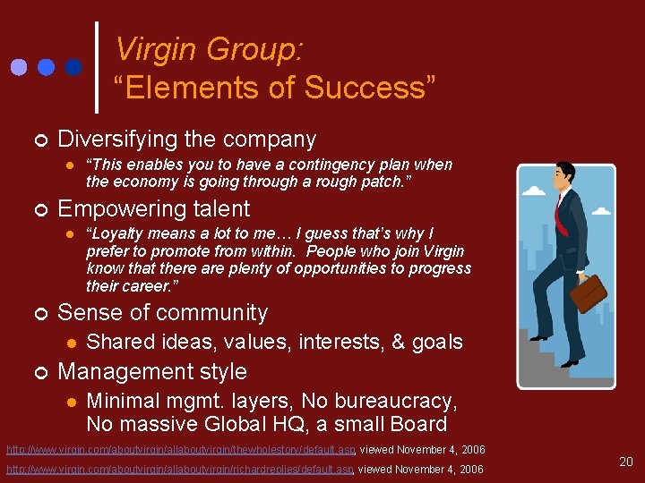 Virgin Group: “Elements of Success” ¢ Diversifying the company l ¢ Empowering talent l