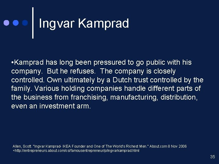 Ingvar Kamprad • Kamprad has long been pressured to go public with his company.