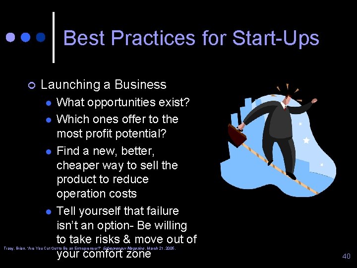 Best Practices for Start-Ups ¢ Launching a Business l l What opportunities exist? Which