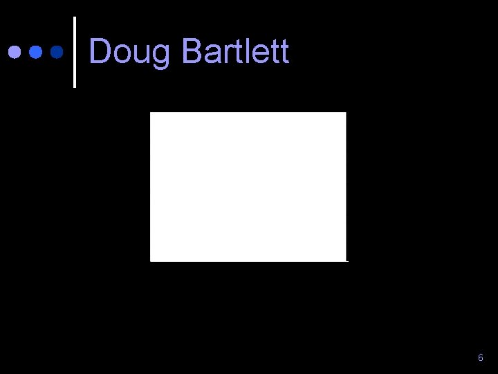 Doug Bartlett 6 