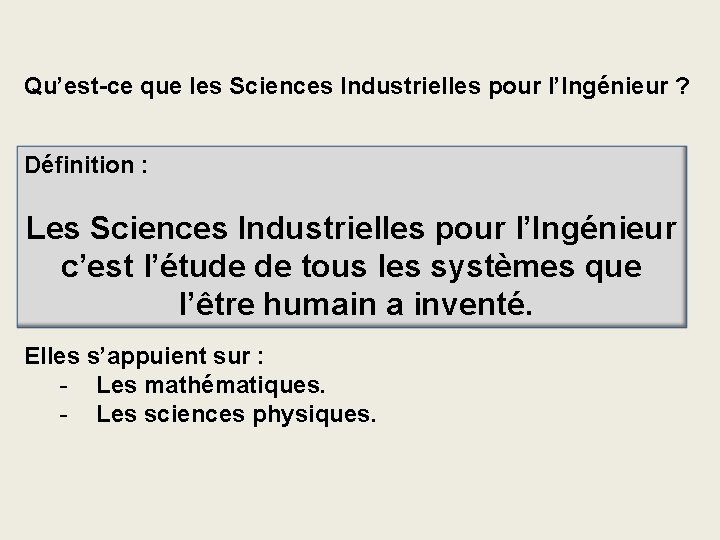 Qu’est-ce que les Sciences Industrielles pour l’Ingénieur ? Définition : Les Sciences Industrielles pour