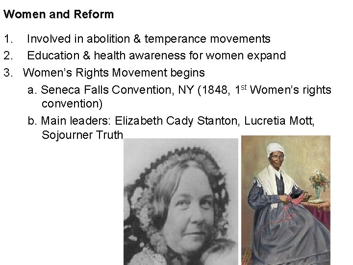 Women and Reform 1. Involved in abolition & temperance movements 2. Education & health