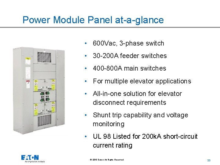 Power Module Panel at-a-glance • 600 Vac, 3 -phase switch • 30 -200 A
