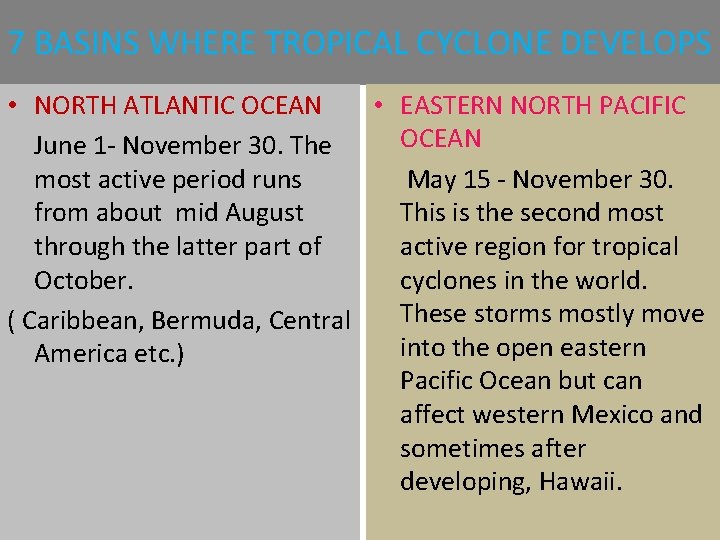 7 BASINS WHERE TROPICAL CYCLONE DEVELOPS • NORTH ATLANTIC OCEAN • EASTERN NORTH PACIFIC