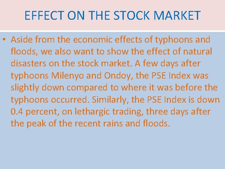 EFFECT ON THE STOCK MARKET • Aside from the economic effects of typhoons and