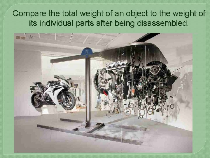 Compare the total weight of an object to the weight of its individual parts