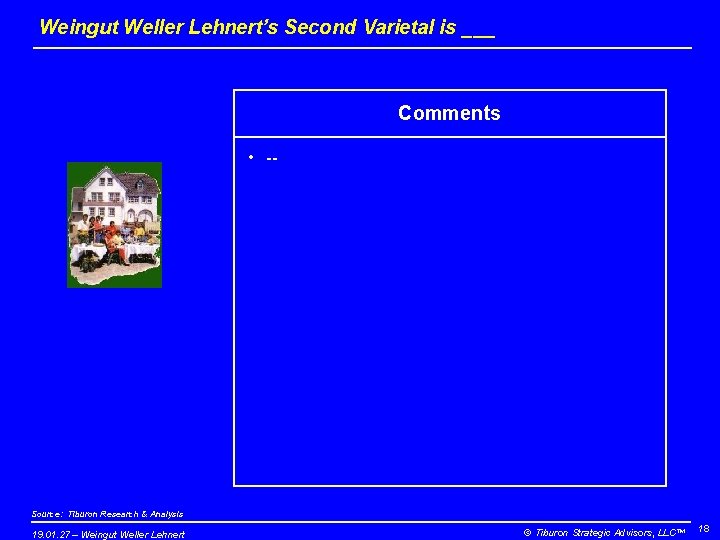 Weingut Weller Lehnert’s Second Varietal is ___ Comments • -- Source: Tiburon Research &