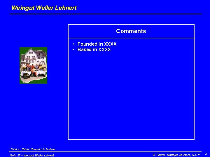 Weingut Weller Lehnert Comments • Founded in XXXX • Based in XXXX Source: Tiburon