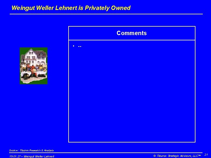 Weingut Weller Lehnert is Privately Owned Comments • -- Source: Tiburon Research & Analysis