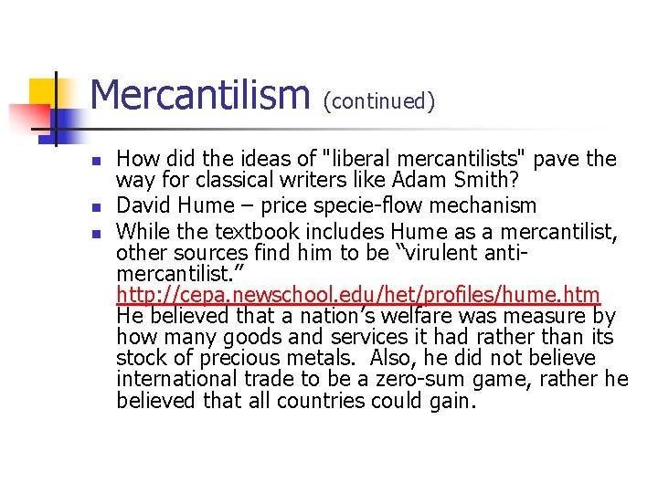 Mercantilism (continued) n n n How did the ideas of "liberal mercantilists" pave the