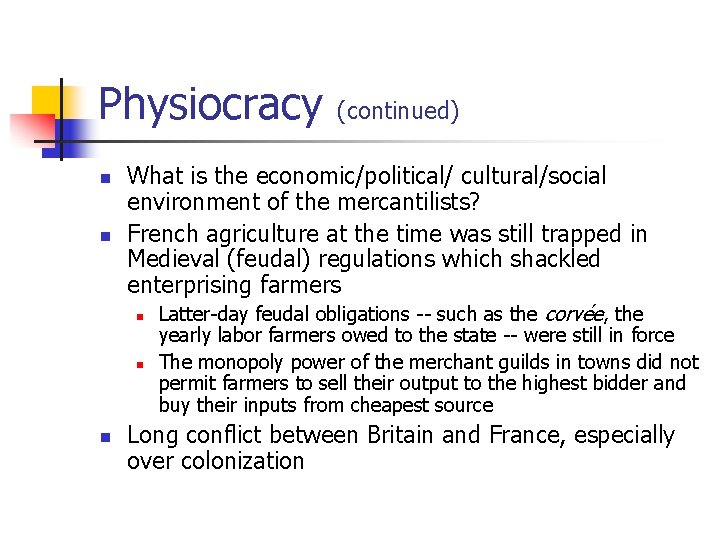 Physiocracy (continued) n n What is the economic/political/ cultural/social environment of the mercantilists? French