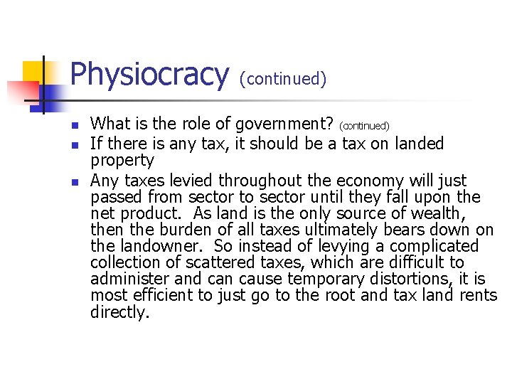 Physiocracy (continued) n n n What is the role of government? (continued) If there