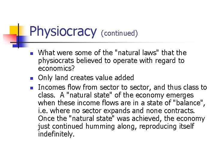 Physiocracy (continued) n n n What were some of the "natural laws" that the