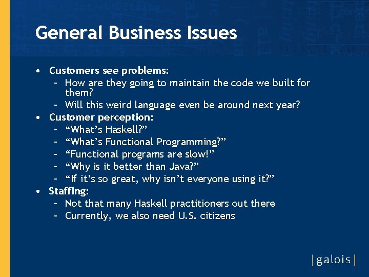 General Business Issues • Customers see problems: – How are they going to maintain