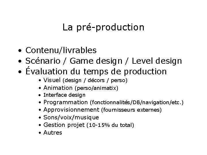 La pré-production • Contenu/livrables • Scénario / Game design / Level design • Évaluation