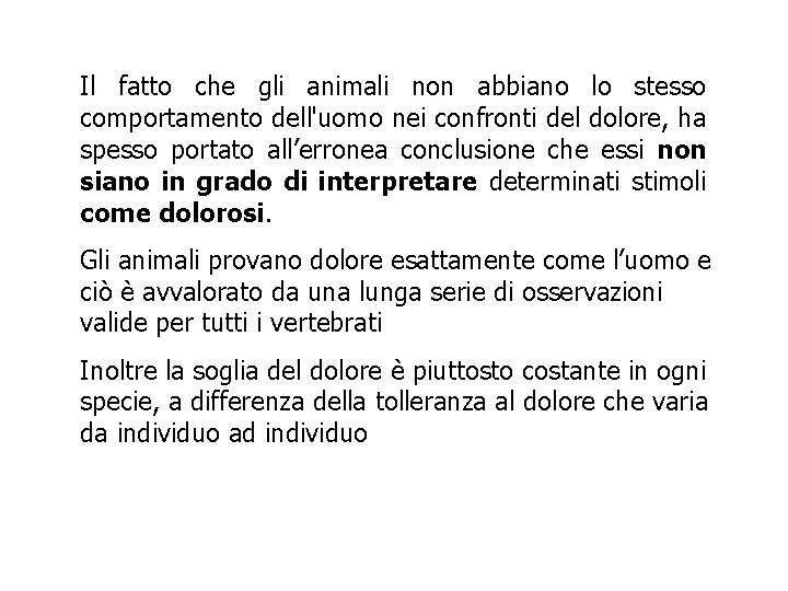 Il fatto che gli animali non abbiano lo stesso comportamento dell'uomo nei confronti del Il fatto che gli animali non abbiano lo stesso comportamento dell'uomo nei confronti del