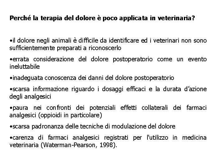 Perché la terapia del dolore è poco applicata in veterinaria? • il dolore negli Perché la terapia del dolore è poco applicata in veterinaria? • il dolore negli