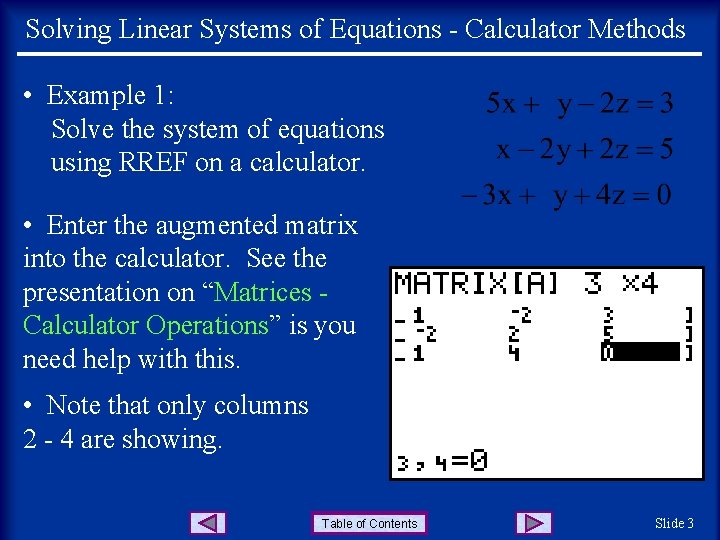 Solving Linear Systems of Equations - Calculator Methods • Example 1: Solve the system