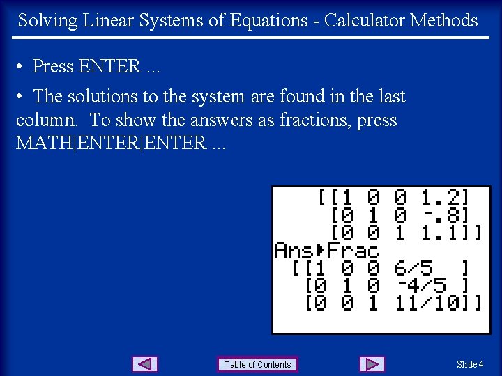 Solving Linear Systems of Equations - Calculator Methods • Press ENTER. . . •