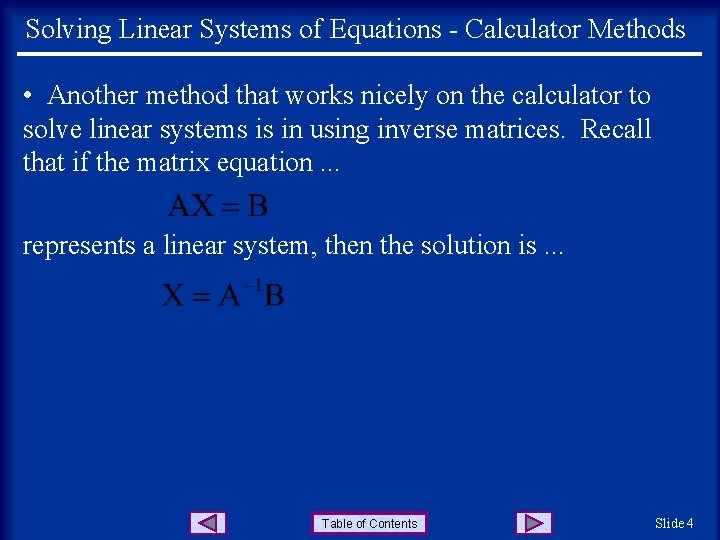 Solving Linear Systems of Equations - Calculator Methods • Another method that works nicely