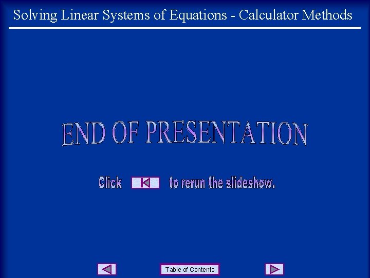 Solving Linear Systems of Equations - Calculator Methods Table of Contents 