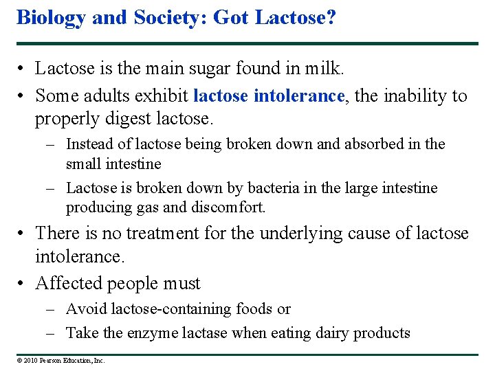 Biology and Society: Got Lactose? • Lactose is the main sugar found in milk.