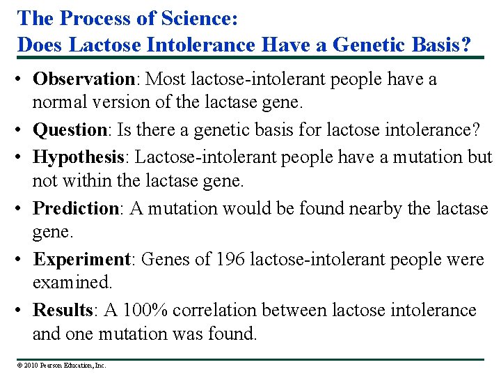 The Process of Science: Does Lactose Intolerance Have a Genetic Basis? • Observation: Most